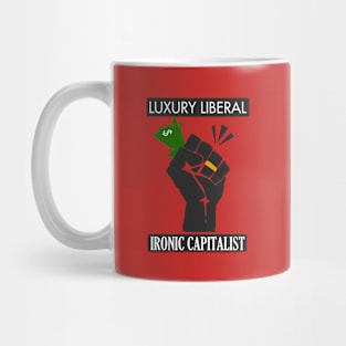 Luxury Liberal, Ironic Capitalist Mug